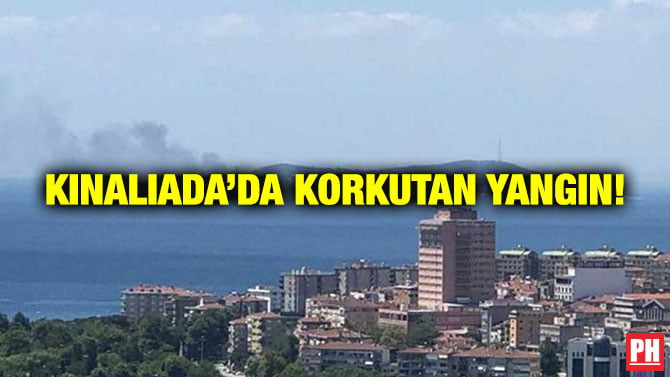 KINALIADA’DA KORKUTAN YANGIN!