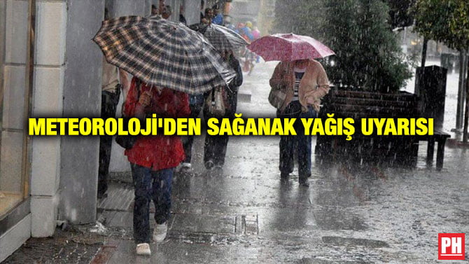 METEOROLOJİ’DEN SAĞANAK YAĞIŞ UYARISI