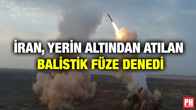 İRAN, YERİN ALTINDAN ATILAN BALİSTİK FÜZE DENEDİ