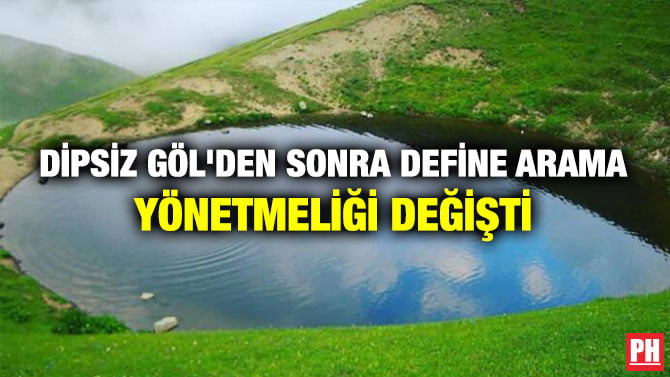 DİPSİZ GÖL’DEN SONRA DEFİNE ARAMA YÖNETMELİĞİ DEĞİŞTİ