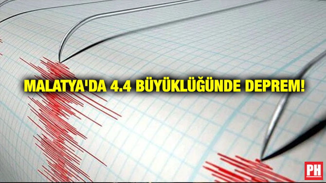 MALATYA’DA 4.4 BÜYÜKLÜĞÜNDE DEPREM!