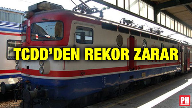 TCDD’DEN REKOR ZARAR