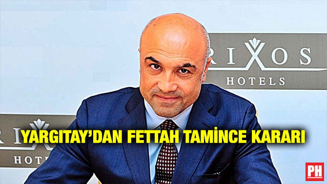 YARGITAY’DAN FETTAH TAMİNCE KARARI