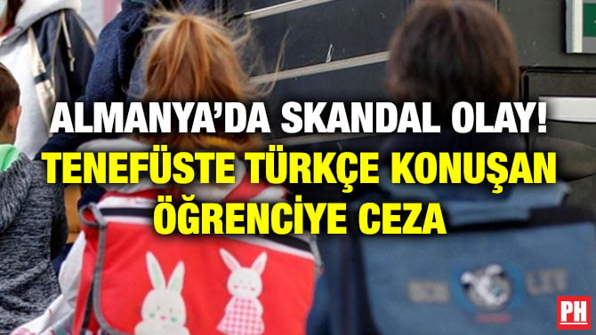 ALMANYA’DA SKANDAL OLAY! TENEFÜSTE TÜRKÇE KONUŞAN ÖĞRENCİYE CEZA