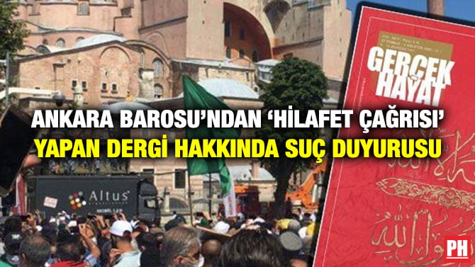 ANKARA BAROSU’NDAN ‘HİLAFET ÇAĞRISI’ YAPAN DERGİ HAKKINDA SUÇ DUYURUSU