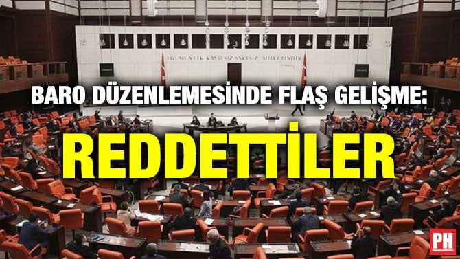BARO DÜZENLEMESİNDE FLAŞ GELİŞME: REDDETTİLER