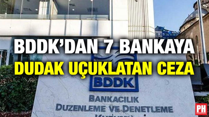 BDDK’DAN 7 BANKAYA DUDAK UÇUKLATAN CEZA