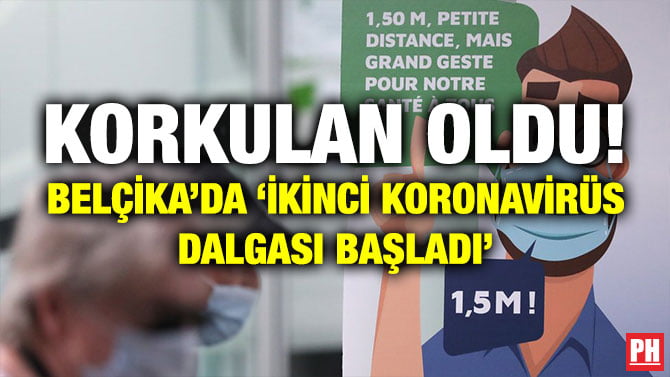 KORKULAN OLDU! BELÇİKA’DA ‘İKİNCİ KORONAVİRÜS DALGASI BAŞLADI’