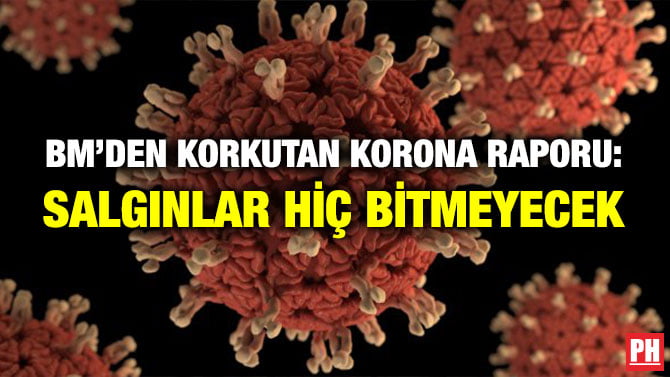 BM’DEN KORKUTAN KORONA RAPORU: SALGINLAR HİÇ BİTMEYECEK
