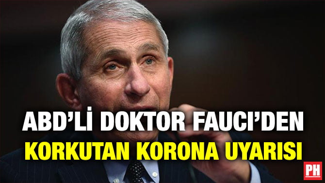 ABD’Lİ DOKTOR FAUCI’DEN KORKUTAN KORONA UYARISI