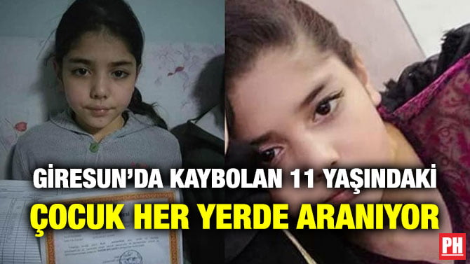 GİRESUN’DA KAYBOLAN 11 YAŞINDAKİ ÇOCUK HER YERDE ARANIYOR