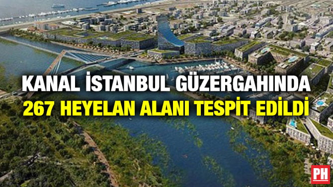 KANAL İSTANBUL GÜZERGAHINDA 267 HEYELAN ALANI TESPİT EDİLDİ