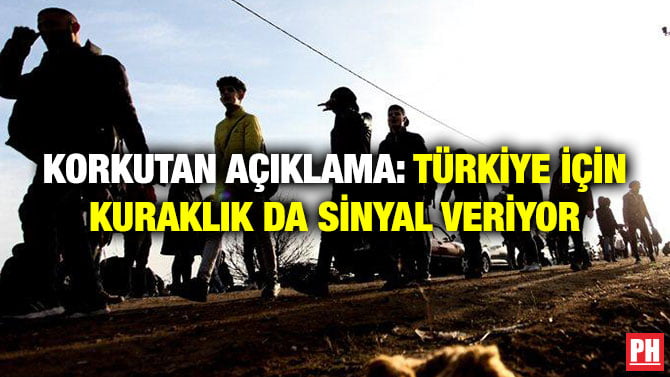 KORKUTAN AÇIKLAMA: TÜRKİYE İÇİN KURAKLIK DA SİNYAL VERİYOR