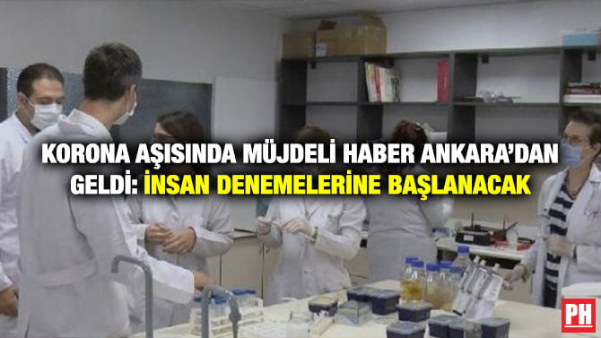 KORONA AŞISINDA MÜJDELİ HABER ANKARA’DAN GELDİ: İNSAN DENEMELERİNE BAŞLANACAK