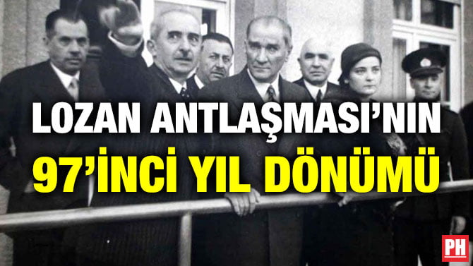 LOZAN ANTLAŞMASI’NIN 97’İNCİ YIL DÖNÜMÜ