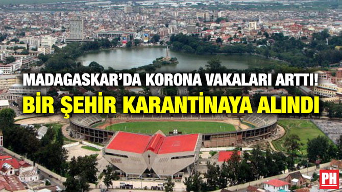 MADAGASKAR’DA KORONA VAKALARI ARTTI! BİR ŞEHİR KARANTİNAYA ALINDI