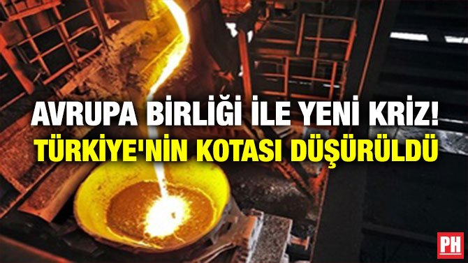 AVRUPA BİRLİĞİ İLE YENİ KRİZ! TÜRKİYE’NİN KOTASI DÜŞÜRÜLDÜ