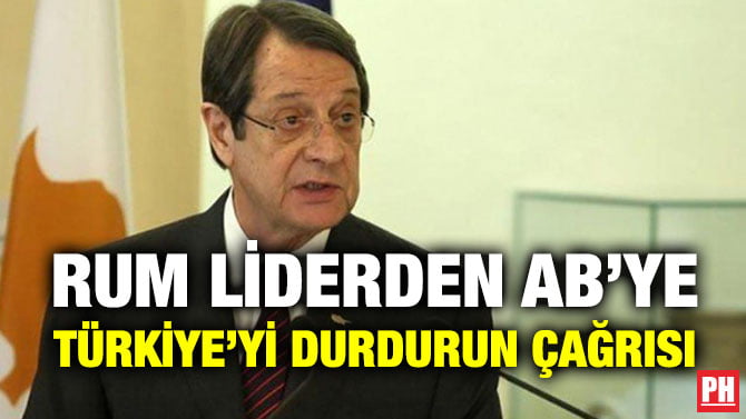 RUM LİDERDEN AB’YE TÜRKİYE’Yİ DURDURUN ÇAĞRISI