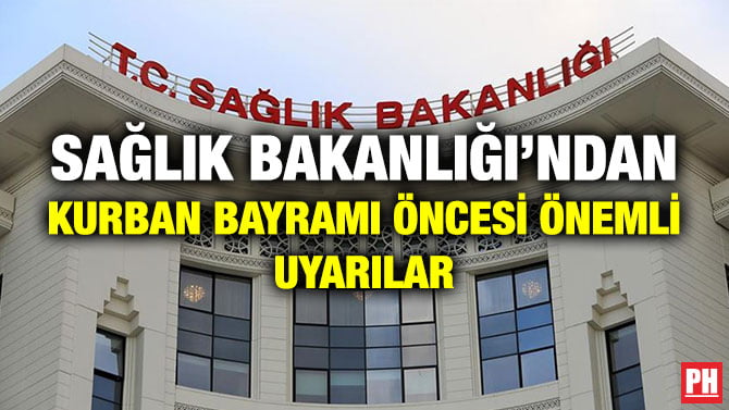 SAĞLIK BAKANLIĞI’NDAN KURBAN BAYRAMI ÖNCESİ ÖNEMLİ UYARILAR