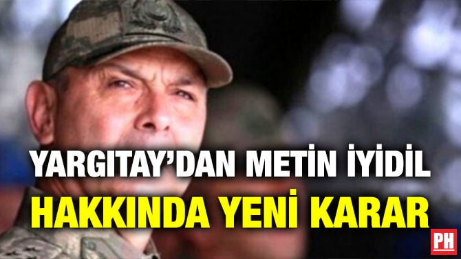 YARGITAY’DAN METİN İYİDİL HAKKINDA YENİ KARAR