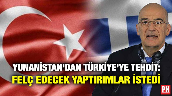 YUNANİSTAN’DAN TÜRKİYE’YE TEHDİT: FELÇ EDECEK YAPTIRIMLAR İSTEDİ