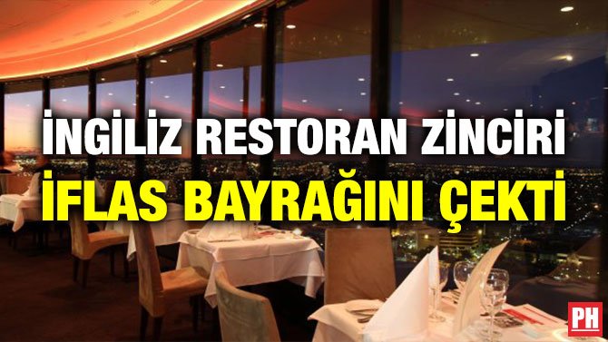 İNGİLİZ RESTORAN ZİNCİRİ İFLAS BAYRAĞINI ÇEKTİ