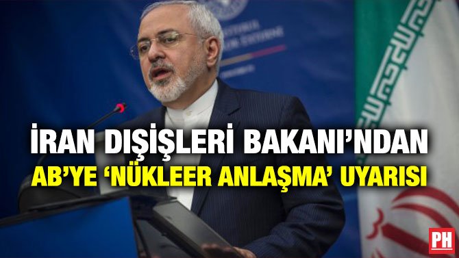 İRAN DIŞİŞLERİ BAKANI’NDAN AB’YE ‘NÜKLEER ANLAŞMA’ UYARISI
