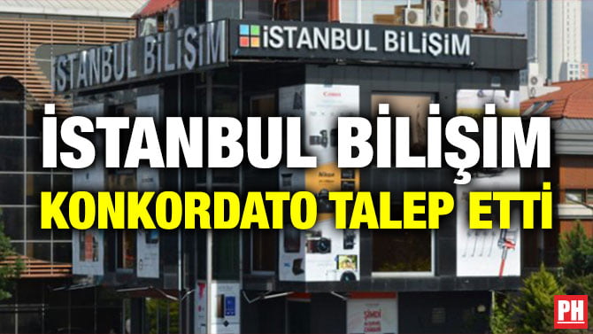 İSTANBUL BİLİŞİM KONKORDATO TALEP ETTİ