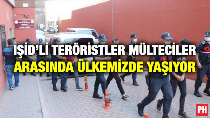IŞİD’Lİ TERÖRİSTLER MÜLTECİLER ARASINDA ÜLKEMİZDE YAŞIYOR