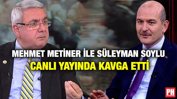 MEHMET METİNER İLE SÜLEYMAN SOYLU CANLI YAYINDA KAVGA ETTİ