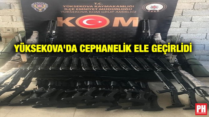 YÜKSEKOVA’DA CEPHANELİK ELE GEÇİRLİDİ