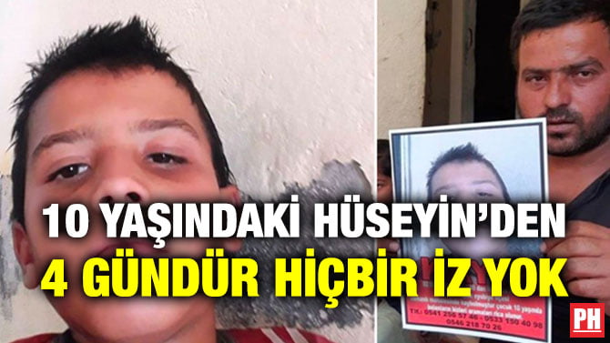 10 YAŞINDAKİ HÜSEYİN’DEN 4 GÜNDÜR HİÇBİR İZ YOK