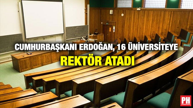CUMHURBAŞKANI ERDOĞAN, 16 ÜNİVERSİTEYE REKTÖR ATADI