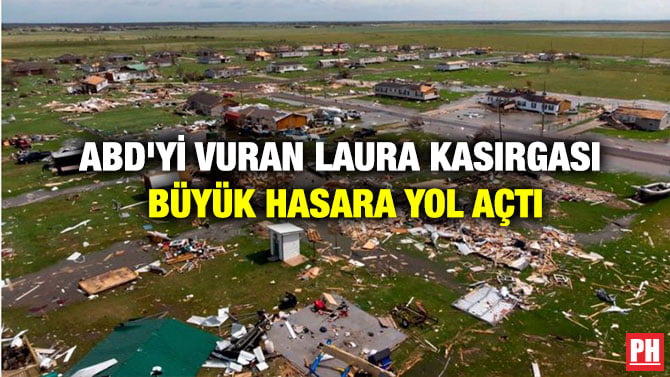 ABD’Yİ VURAN LAURA KASIRGASI BÜYÜK HASARA YOL AÇTI