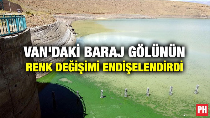 VAN’DAKİ BARAJ GÖLÜNÜN RENK DEĞİŞİMİ ENDİŞELENDİRDİ