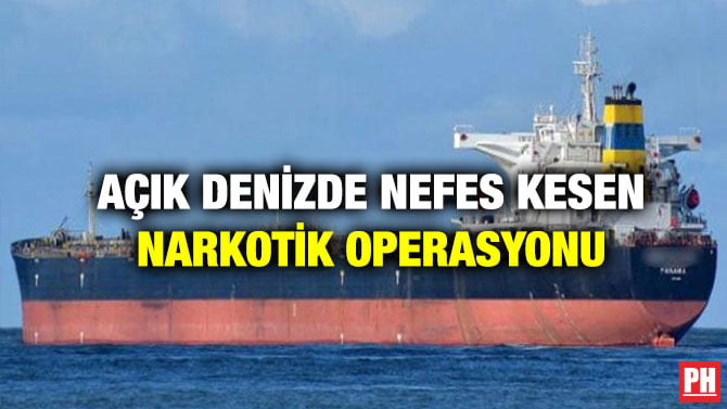 AÇIK DENİZDE NEFES KESEN NARKOTİK OPERASYONU