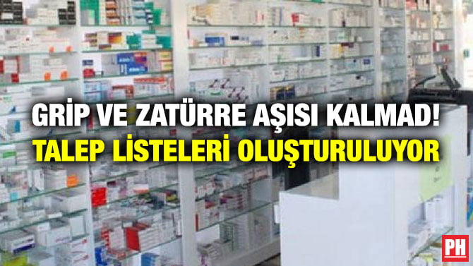 GRİP VE ZATÜRRE AŞISI KALMAD! TALEP LİSTELERİ OLUŞTURULUYOR