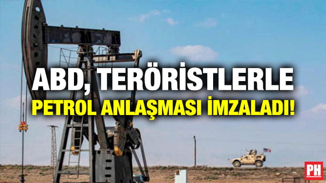 ABD, TERÖRİSTLERLE PETROL ANLAŞMASI İMZALADI!