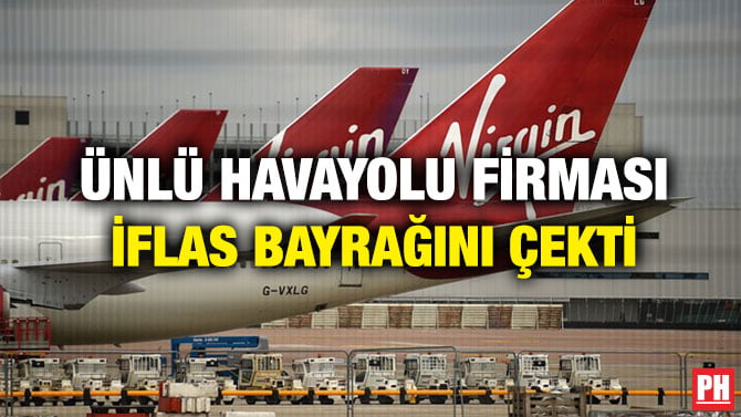 ÜNLÜ HAVAYOLU FİRMASI İFLAS BAYRAĞINI ÇEKTİ