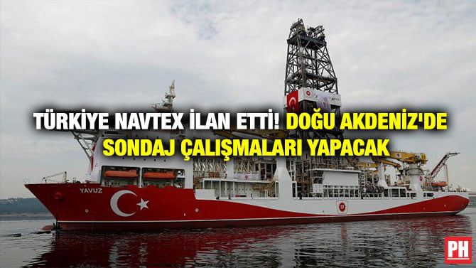 TÜRKİYE NAVTEX İLAN ETTİ! DOĞU AKDENİZ’DE SONDAJ ÇALIŞMALARI YAPACAK