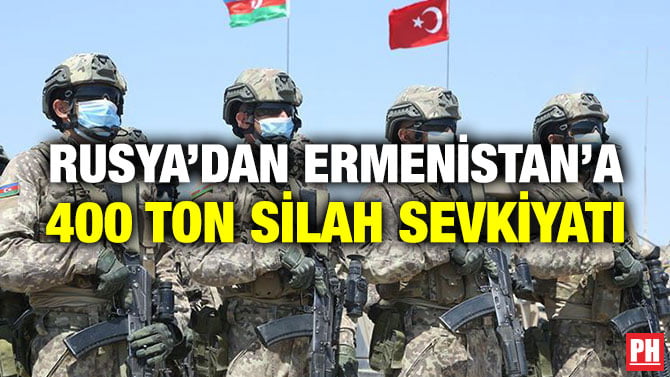 RUSYA’DAN ERMENİSTAN’A 400 TON SİLAH SEVKİYATI