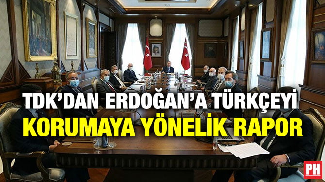 TDK’DAN ERDOĞAN’A TÜRKÇEYİ KORUMAYA YÖNELİK RAPOR