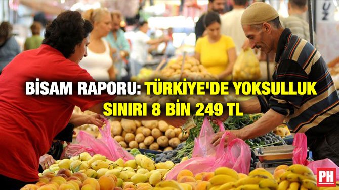 BİSAM RAPORU: TÜRKİYE’DE YOKSULLUK SINIRI 8 BİN 249 TL