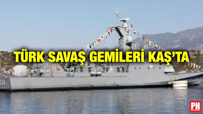 TÜRK SAVAŞ GEMİLERİ KAŞ’TA