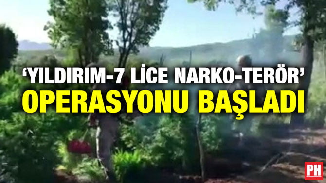 ‘YILDIRIM-7 LİCE NARKO-TERÖR’ OPERASYONU BAŞLADI