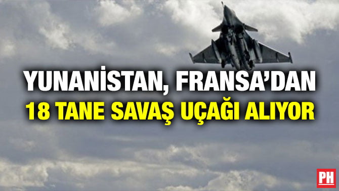 YUNANİSTAN, FRANSA’DAN 18 TANE SAVAŞ UÇAĞI ALIYOR
