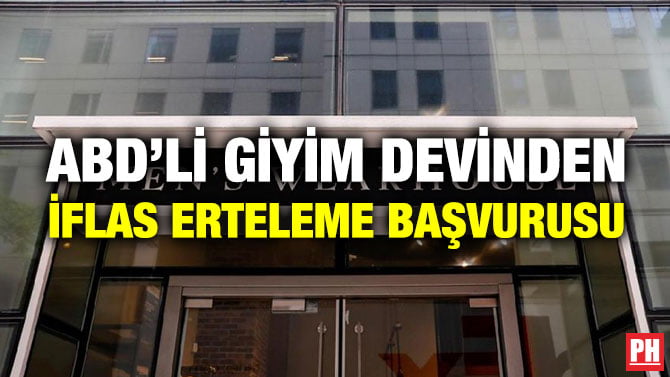 ABD’Lİ GİYİM DEVİNDEN İFLAS ERTELEME BAŞVURUSU