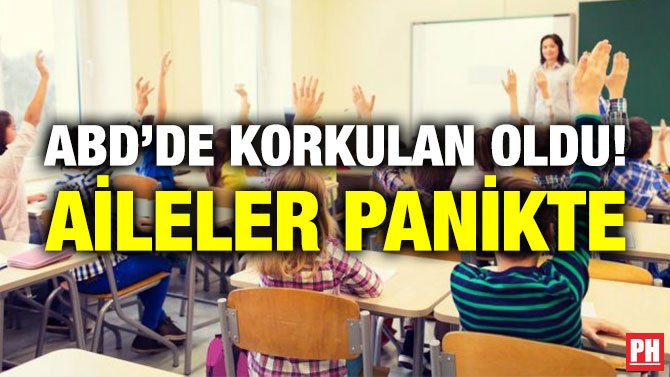 ABD’DE KORKULAN OLDU! AİLELER PANİKTE