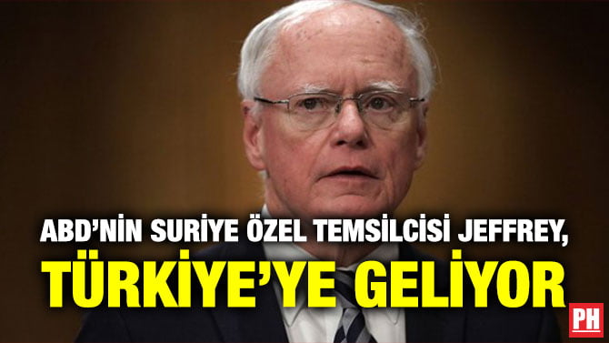 ABD’NİN SURİYE ÖZEL TEMSİLCİSİ JEFFREY, TÜRKİYE’YE GELİYOR