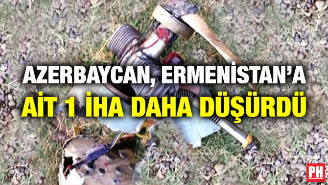 AZERBAYCAN, ERMENİSTAN’A AİT 1 İHA DAHA DÜŞÜRDÜ